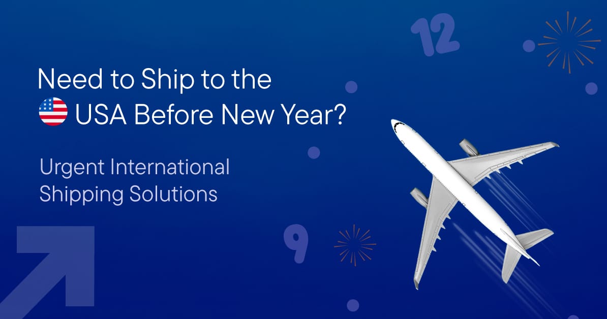 Need to Ship to the USA Before New Year? Urgent International Shipping Solutions