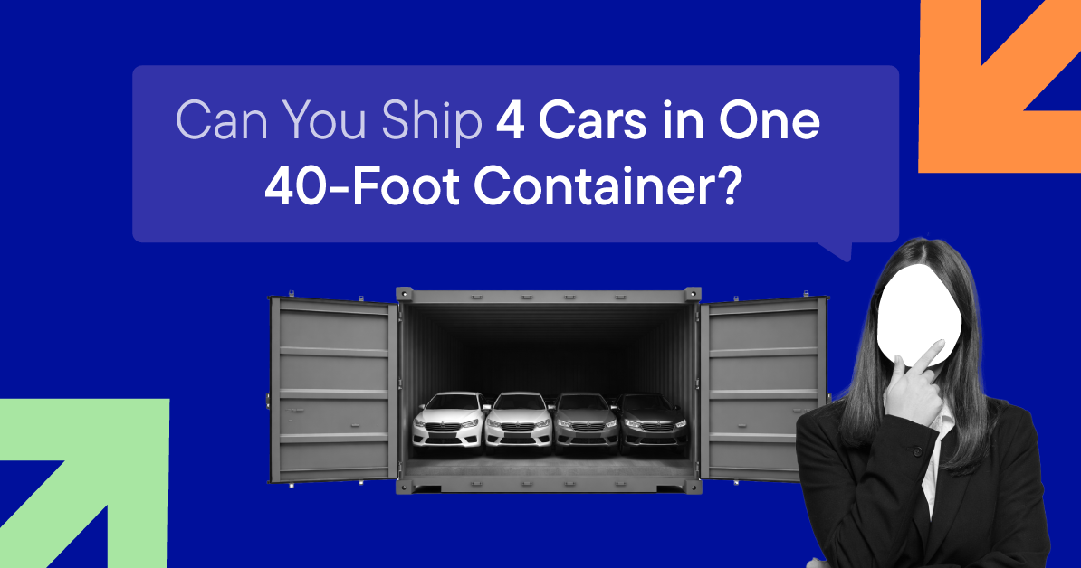 Can You Ship 4 Cars in One 40-Foot Container?