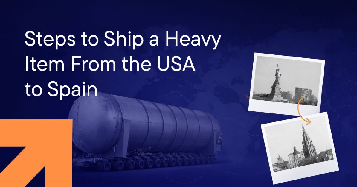 Steps to Ship a Heavy Item From the USA to Spain
