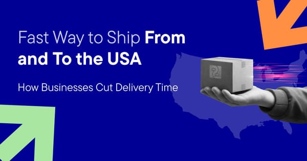 Fast Way to Ship From and To the USA: How Businesses Cut Delivery Time